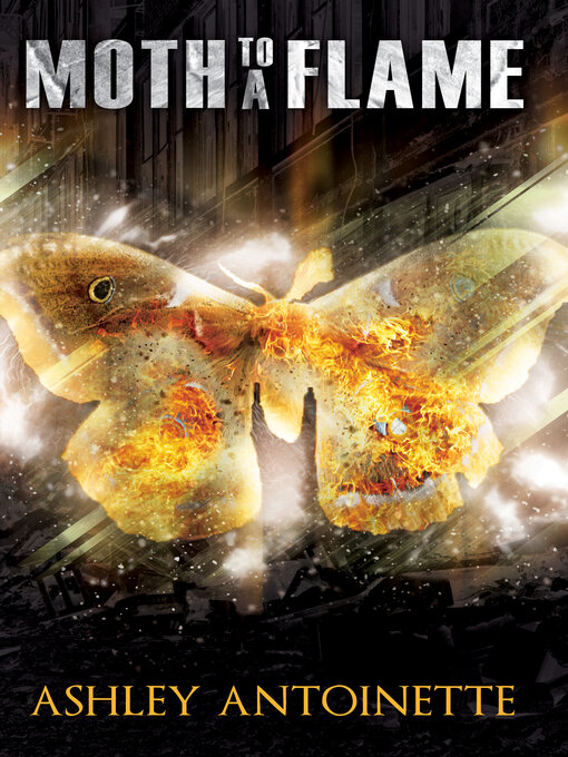 Title details for Moth to a Flame by Ashley Antoinette - Wait list